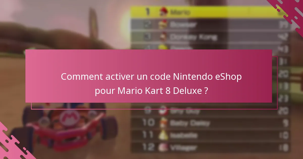Comment activer un code Nintendo eShop pour Mario Kart 8 Deluxe ?