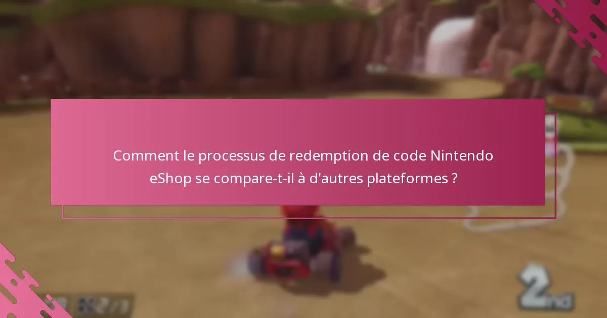 Quelles sont les exigences pour redempter les codes Nintendo eShop ?