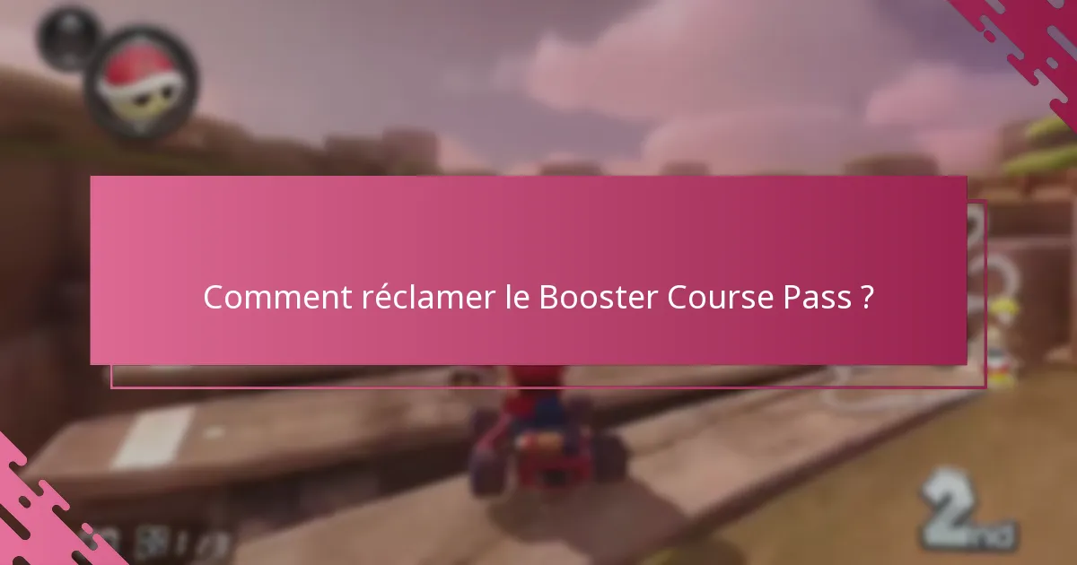 Comment réclamer le Booster Course Pass ?