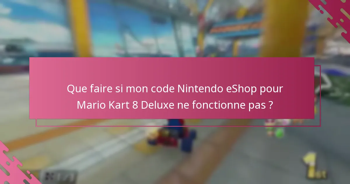 Comment puis-je contacter le support Nintendo pour des problèmes d’échange de code eShop ?