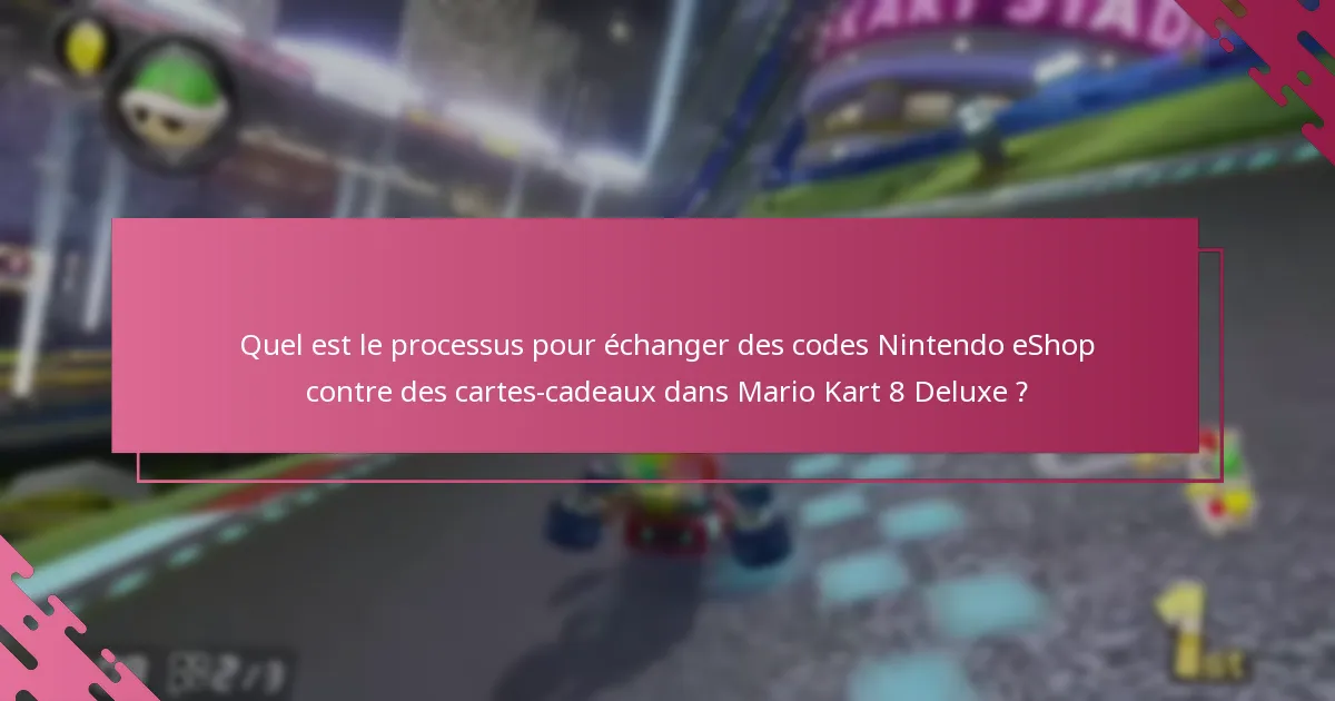 Quelles restrictions s’appliquent aux cartes-cadeaux et codes Nintendo eShop ?