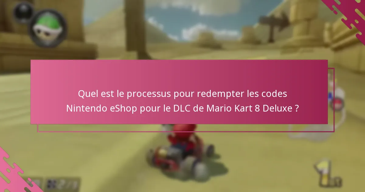 Quelles versions de Mario Kart 8 Deluxe sont compatibles avec le DLC ?
