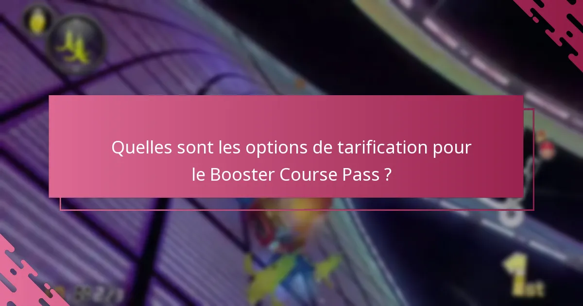 Quelles sont les options de tarification pour le Booster Course Pass ?