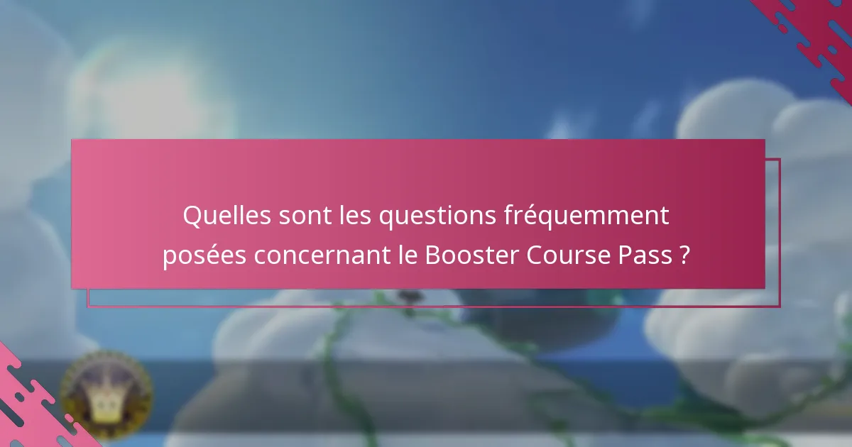 Quels sont les moyens de contact pour le support du Booster Course Pass ?