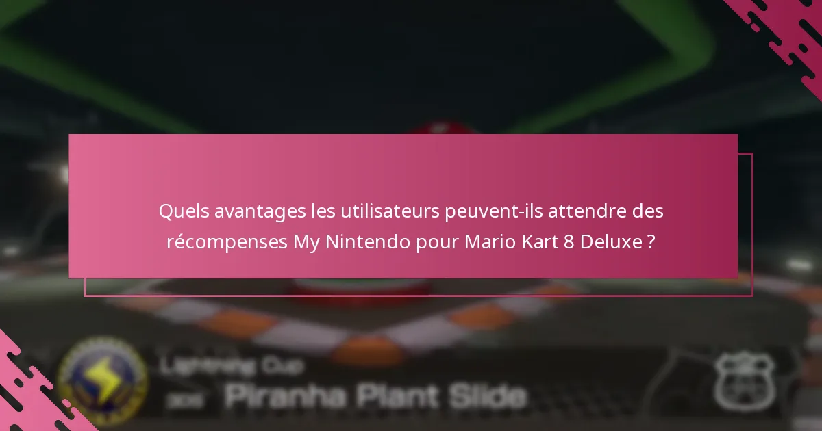 Quelles plateformes prennent en charge la rédemption des récompenses My Nintendo pour Mario Kart 8 Deluxe ?