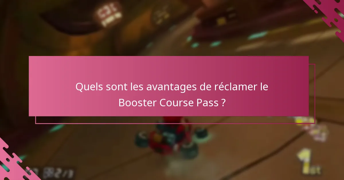 Quelles sont les limitations du Booster Course Pass ?
