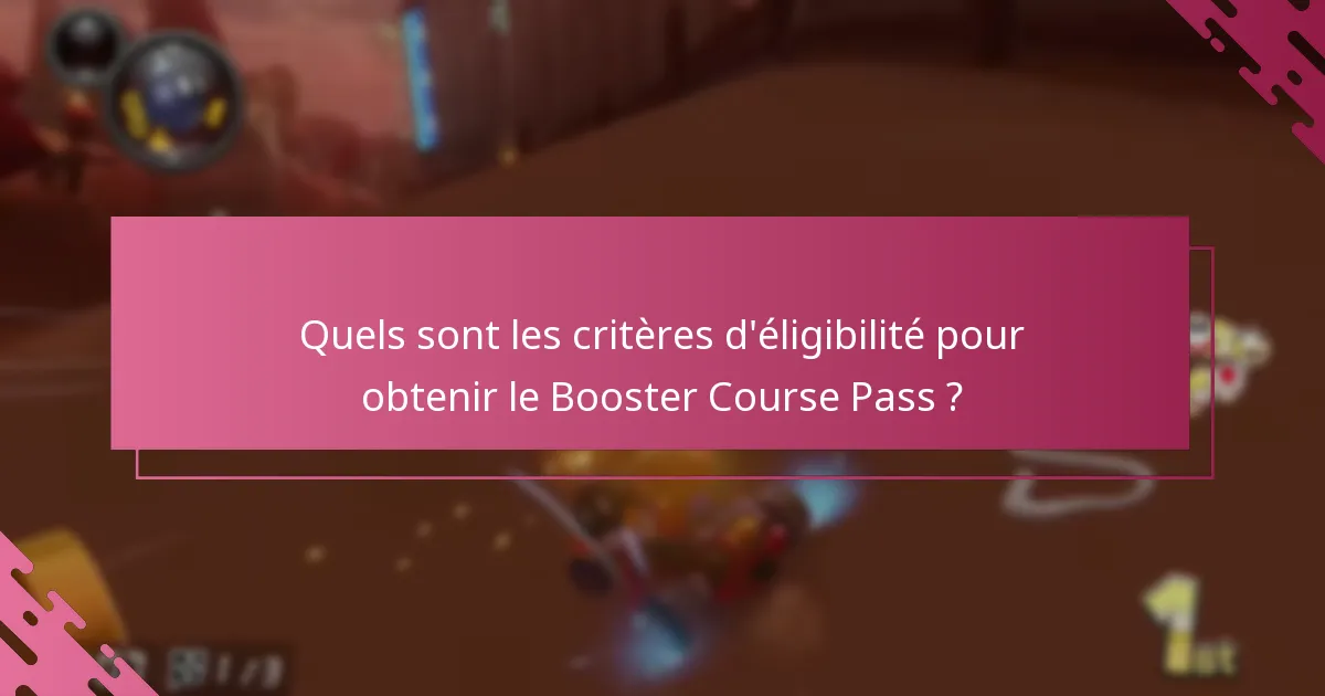 Quels sont les problèmes courants lors de l’obtention du Booster Course Pass ?
