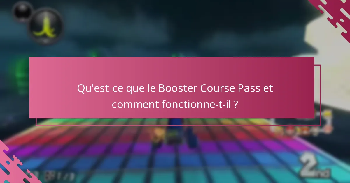 Quels avantages supplémentaires sont associés au Booster Course Pass ?